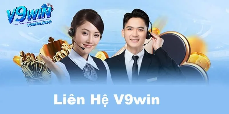 Liên Hệ V9Win 2 Ưu điểm nổi bật khi liên hệ v9win